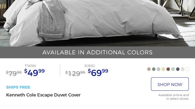 Available in additional colors | Kenneth Cole Escape Duvet Cover | Twin $49.99 | king $69.99 | ships free | shop now | Available online and in select stores.