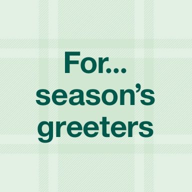 For... season's greeters