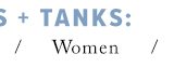 Shop Women's Tees + Tanks