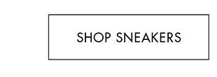 SHOP SNEAKERS