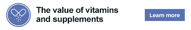 The value of vitamins and supplements. Learn more.