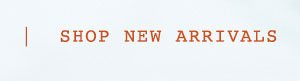Shop New Arrivals.