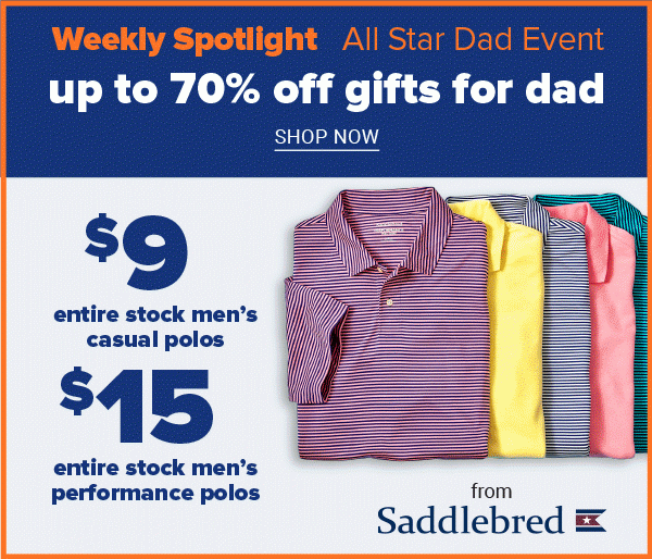 Weekly Spotlight - Up to 70% off gifts for dad. Shop Now.