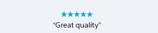 Five-star review | "Great quality"