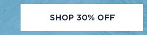 SHOP 30% OFF >