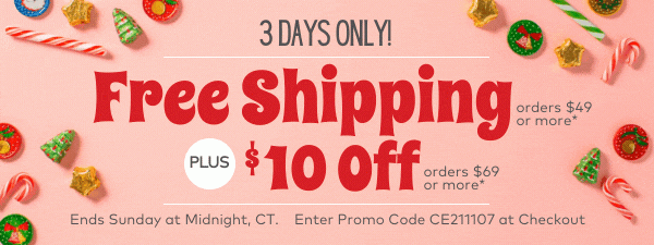 Free Shipping on $49 + $10 off Orders $69+