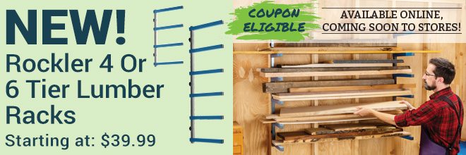 New! Rockler 4 or 6 tier lumber racks, coupon eligible, online only, coming soon to stores!