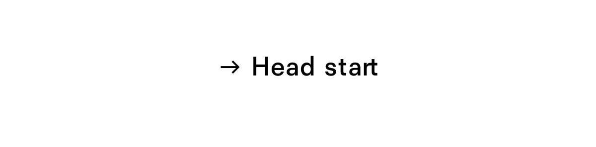 Head start