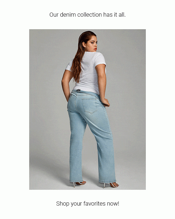 Our denim collection has it all. Shop your favorites now!
