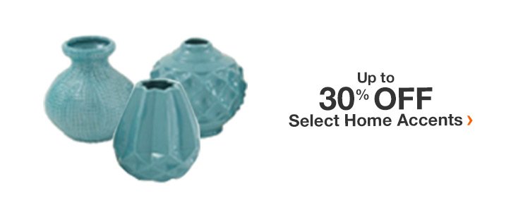 Up to 30% off Select Home Accents