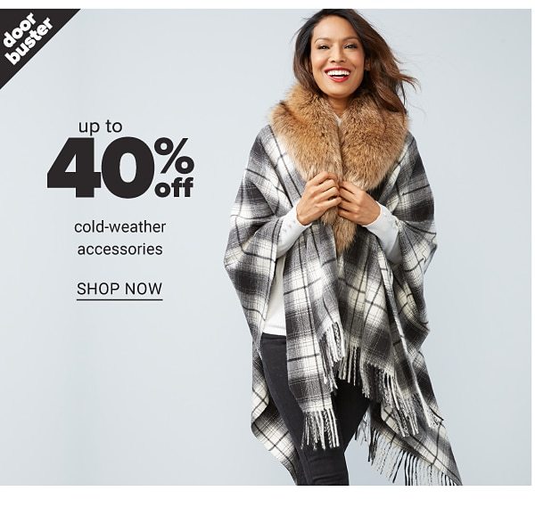 Up to 40% off cold weather accessories - Shop Now