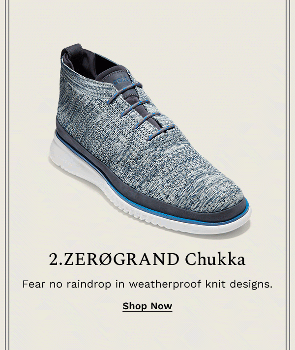 2.ZEROGRAND Chukka | SHOP NOW