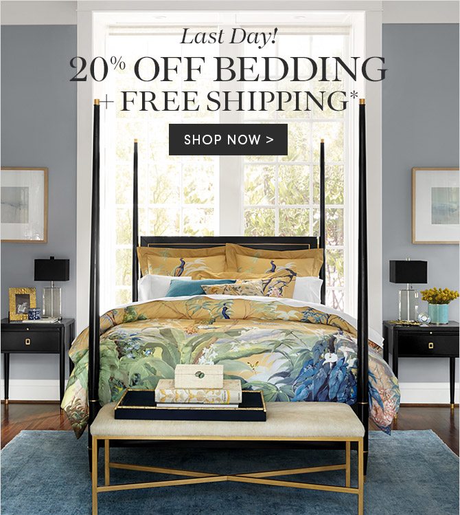 Last Day! 20% OFF BEDDING + FREE SHIPPING* - SHOP NOW
