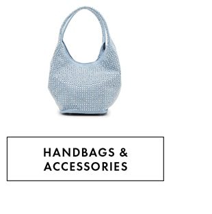 HANDBAGS & ACCESSORIES