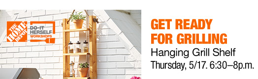 DIH HANGING GRILL SHELF THURSDAY, 5/17. 6:30 - 8P.M. ADD TO CALENDAR