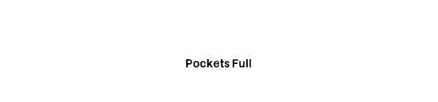 Headline - Pockets Full