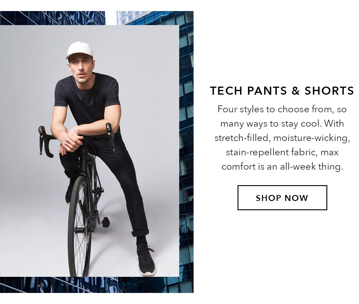 Shop Tech Pants and Shorts →