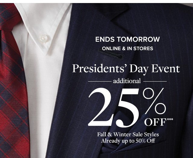 ENDS TOMORROW | ONLINE & IN STORES | PRESIDENTS' DAY EVENT