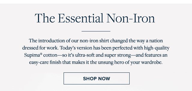 THE ESSENTIAL NON-IRON | SHOP NOW