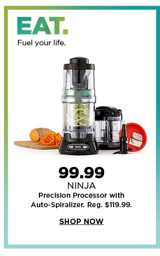 99.99 Ninja Processor. Reg. 119.99. shop now.