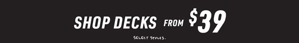 SHOP DECKS from $39