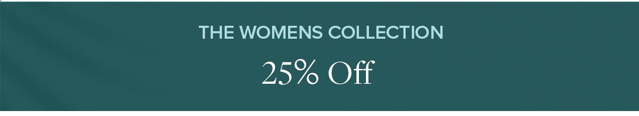 The Womens Collection 25% Off