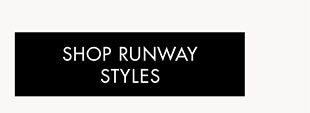 SHOP RUNWAY STYLES