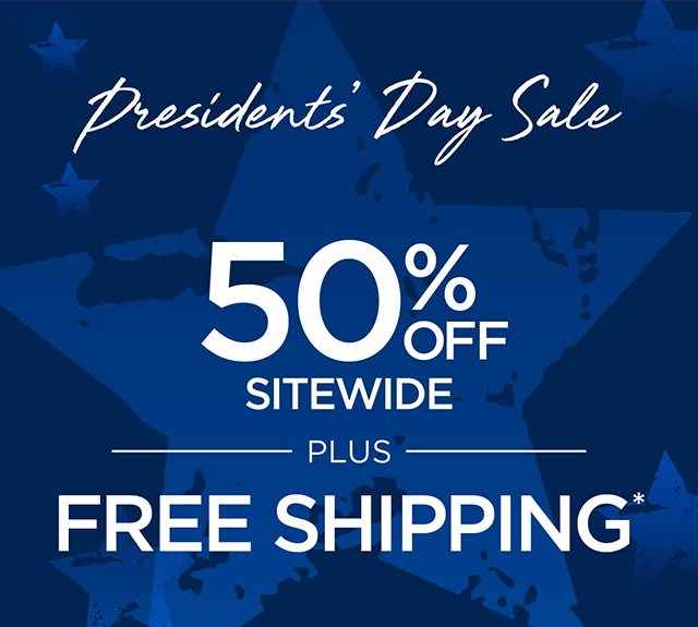 50% Off Sitewide plus Free Shipping*