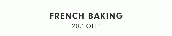 FRENCH BAKING - 20% OFF*