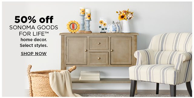 50% off sonoma goods for life home decor. select styles. shop now.