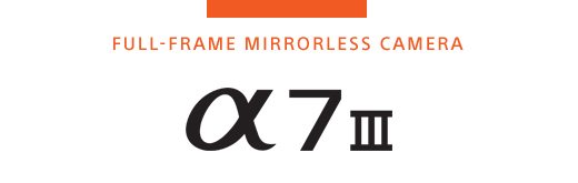 FULL-FRAME MIRRORLESS CAMERA Alpha 7III