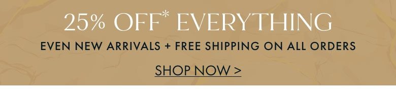 25% Off Everything + FREE Shipping | Shop Now
