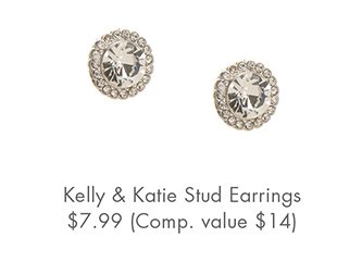 KELLY & KATIE STUD EARRINGS $7.99 (COMP. VALUE $14)