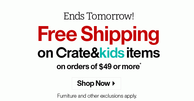 Free Shipping on Kids Items! SHOP NOW >