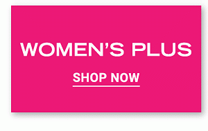 $8 and Up - Women's Plus. Shop now.