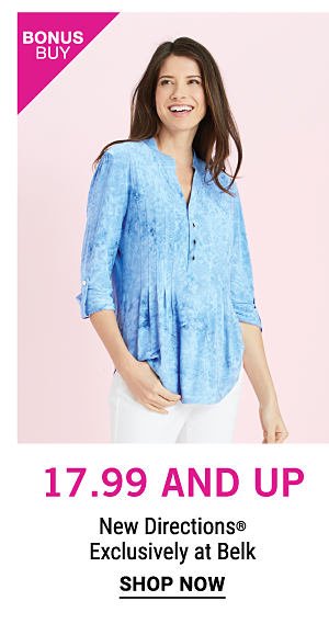 Bonus Buy - Up to 70% off New Directions®, Exclusively at Belk. Shop Now.