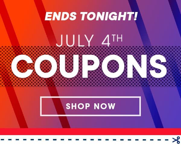 Savings Are Almost Over July 4th Coupons End Tonight