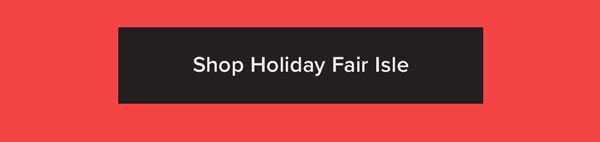 Shop Holiday Fair Isle