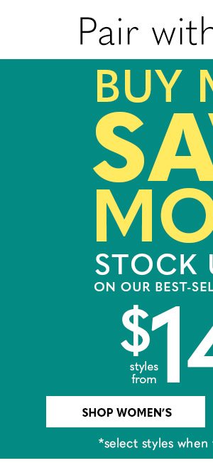 BUY MORE, SAVE MORE! styles from $14.99 each when you buy 2 - SHOP WOMEN'S
