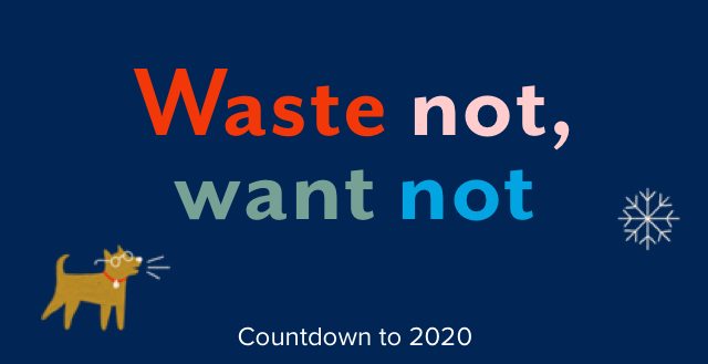 Waste not, want not