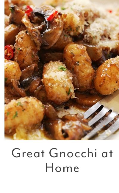 Great Gnocchi at Home