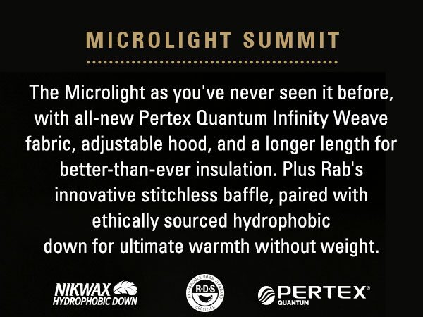 The Microlight as you've never seen it before, with all-new Pertex Quantum Infinity Weave fabric, adjustable hood, and a longer length for better-than-ever insulation. Plus Rab's innovative stitchless baffle, paired with ethically sourced hydrophobic down for ultimate warmth without weight.