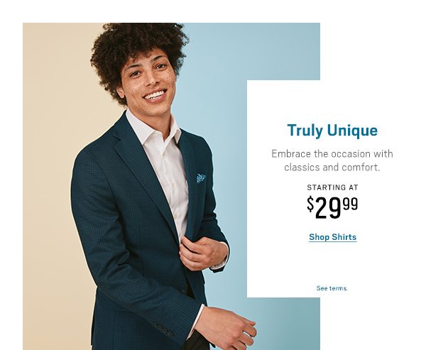 Truly Unique Starting at $29.99/ Shop Shirts
