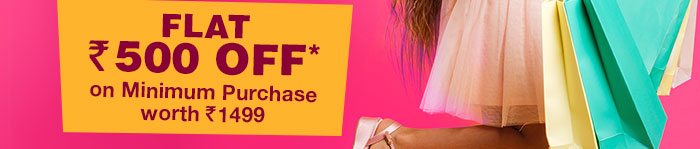 Flat Rs. 500 OFF* on Minimum Purchase worth Rs. 1499