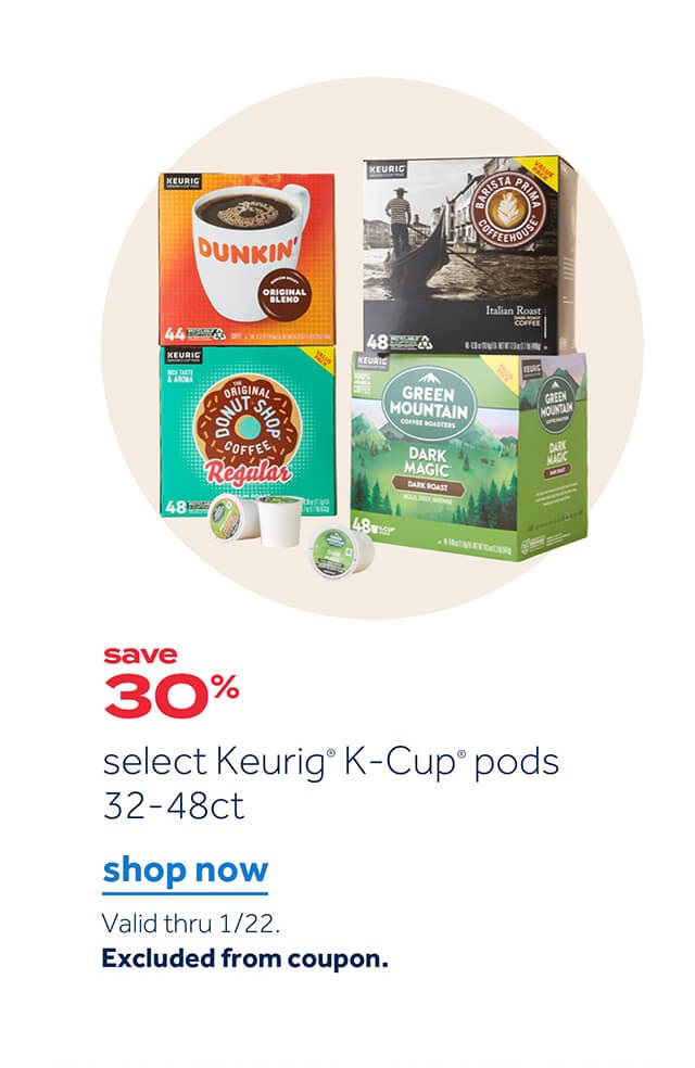 save $30 Keurig K-Cup pods 32-48ct | shop now | Valid thru 1/22 | Excluded from coupon