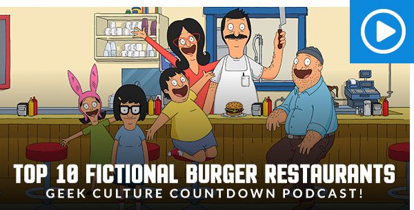 Top 10 Fictional Burger Restaurants– Geek Culture Countdown Podcast!