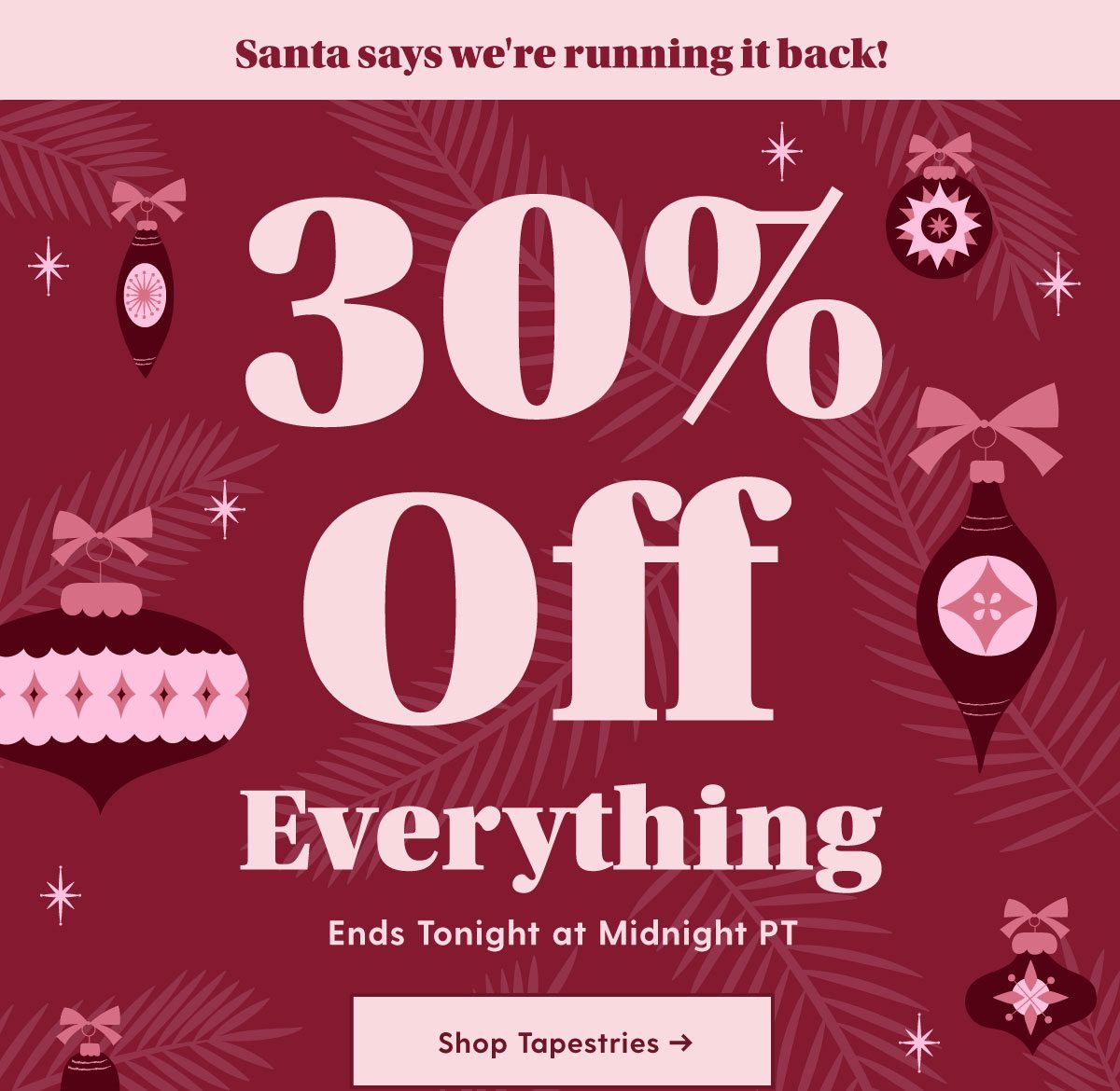 30% OFF EVERYTHING