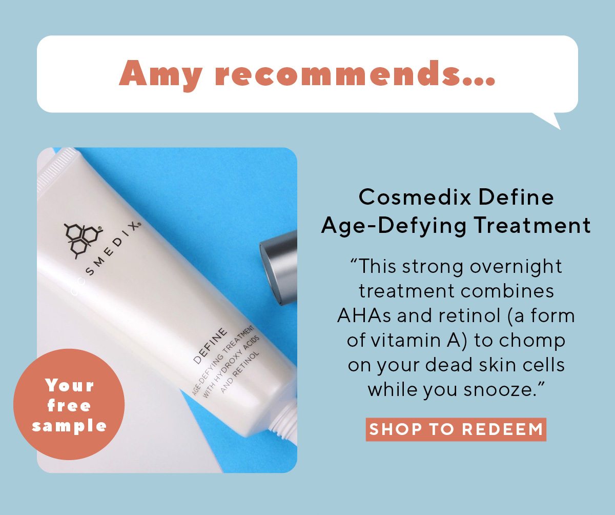 Amy recommends… Cosmedix Define Age-Defying Treatment (Your free sample!)