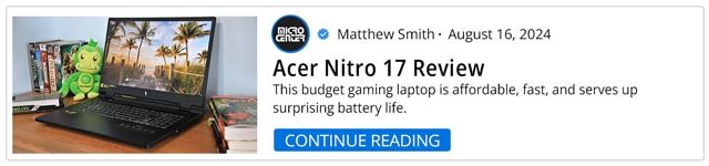 Acer Nitro 17 Review - Continue Reading