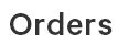 ORDERS